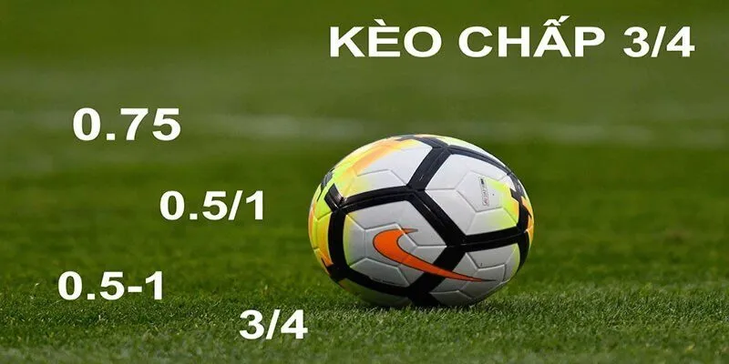 Kinh nghiệm đánh kèo chấp nửa một (0.75) hiệu quả