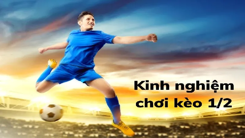 Luôn theo dõi diễn biến khi chơi kèo chấp nửa trái là gì